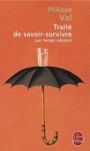 Traité de savoir-survivre par temps obscurs