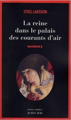 La reine dans le palais des courants d’air - Stieg Larsson