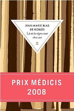 Là où les tigres sont chez eux - Jean-Marie Blas de Roblès