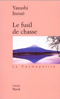 Le fusil de chasse - Yasushi Sinoué