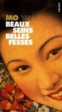 Beaux seins, belles fesses - Mo Yan