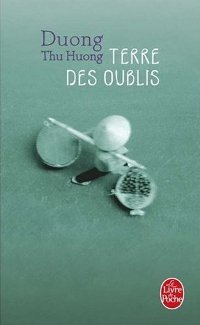 Terre des oublis - Thu Huong Duong