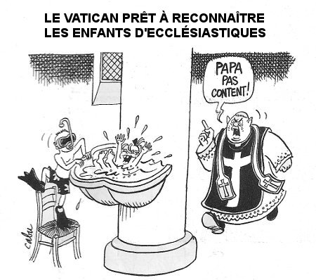 LE VATICAN PRÊT À RECONNAÎTRE LES ENFANTS D’ECCLÉSIASTIQUES - CABU