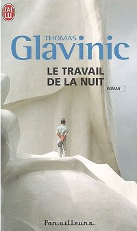 Le travail de la nuit - Thomas Glavinic
