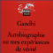 Autobiographie ou mes expériences de vérité - Gandhi