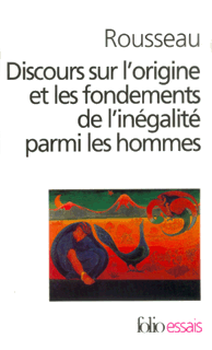 Discours sur l’origine et les fondements de l’inégalité parmi les hommes - Rousseau