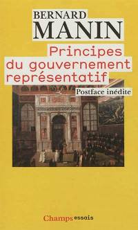 Principe du gouvernement représentatif - Bernard Manin