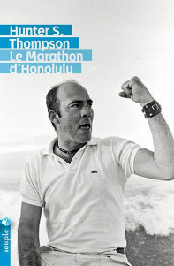 Le marathon d’Honolulu - Hunter S. Thompson