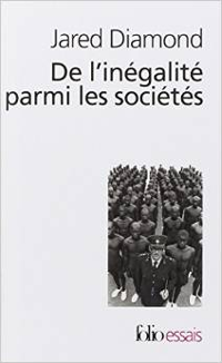 De l’inégalité parmi les sociétés - Jared Diamond