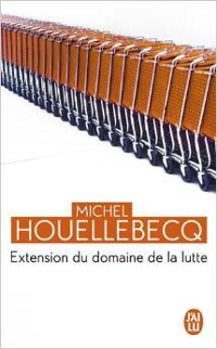 Extension du domaine de la lutte - Michel Houellebecq