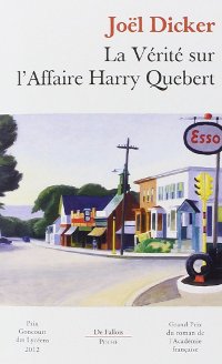La vérité sur l’affaire Harry Québert - Joël Dicker