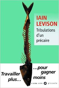 Tribulations d’un précaire - Iain Levison