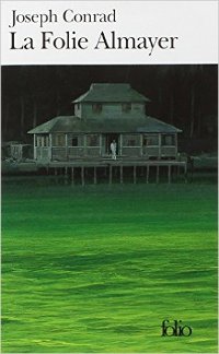 La folie Almayer - Joseph Conrad