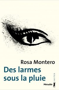 Des larmes sous la pluie - Rosa Montero
