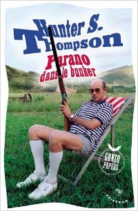 Parano dans le bunker - Hunter S. Thompson