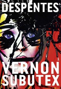 Vernon Subutex - Virginie Despentes