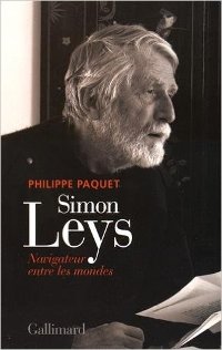 Simon Leys : navigateur entre les mondes - Philippe Paquet