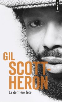 LA dernière fête - Gil Scott-Héron