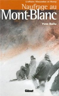 Naufrage au Mont-Blanc - Yves Ballu