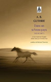 Dans un si beau pays - The Big Sky 3 - A.B. Guthrie