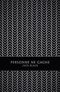 Personne ne gagne - Jack Black