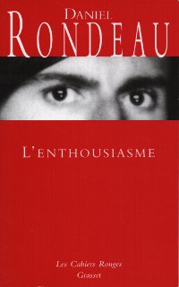 L’enthousiasme - Daniel Rondeau