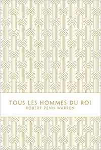 Tous les hommes du Roi - Robert Penn Warren