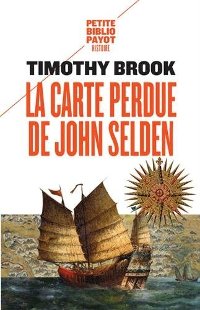 La carte perdue de John Selden - Timothy Brook