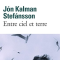 Entre ciel et terre - Jón Kalman Stefánsson