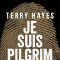Je suis pilgrim - Terry Hayes